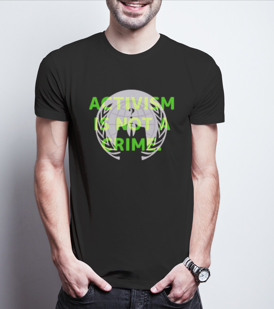 Anonymous Activism Is Not A Crime Hacktivism Movement T-Shirt