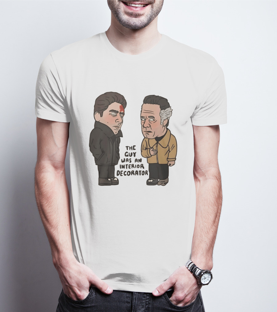 The Sopranos Paulie Walnuts Christopher Moltisanti The Guy Was An Interior Decorator T-Shirt