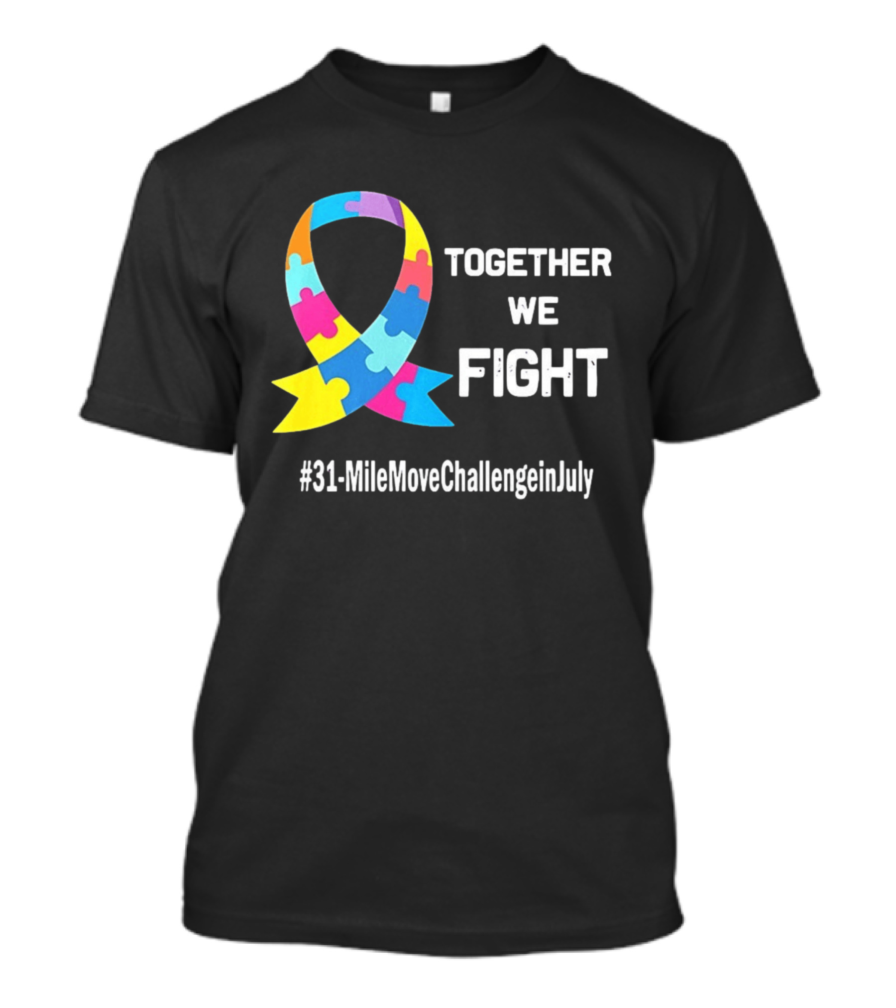 Together We Fight Autism Puzzle Ribbon 31 Mile Move Challenge In July T-Shirt