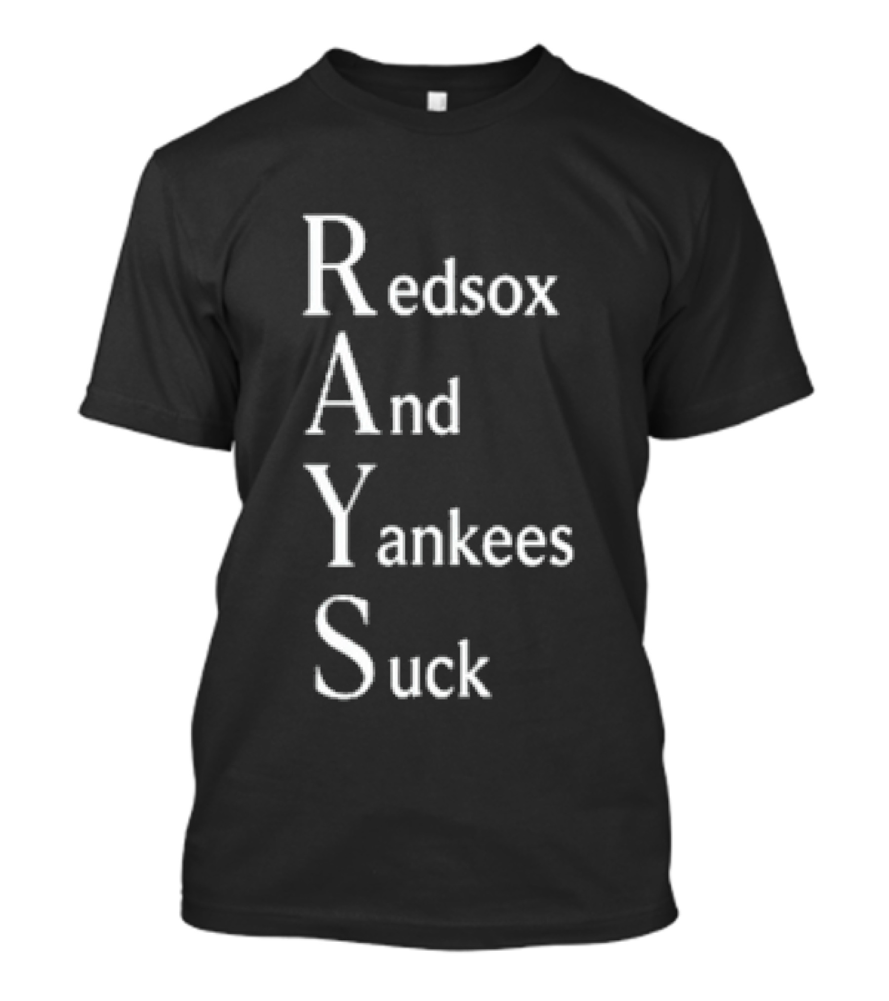 Rays Red Sox And Yankees Suck T-Shirt