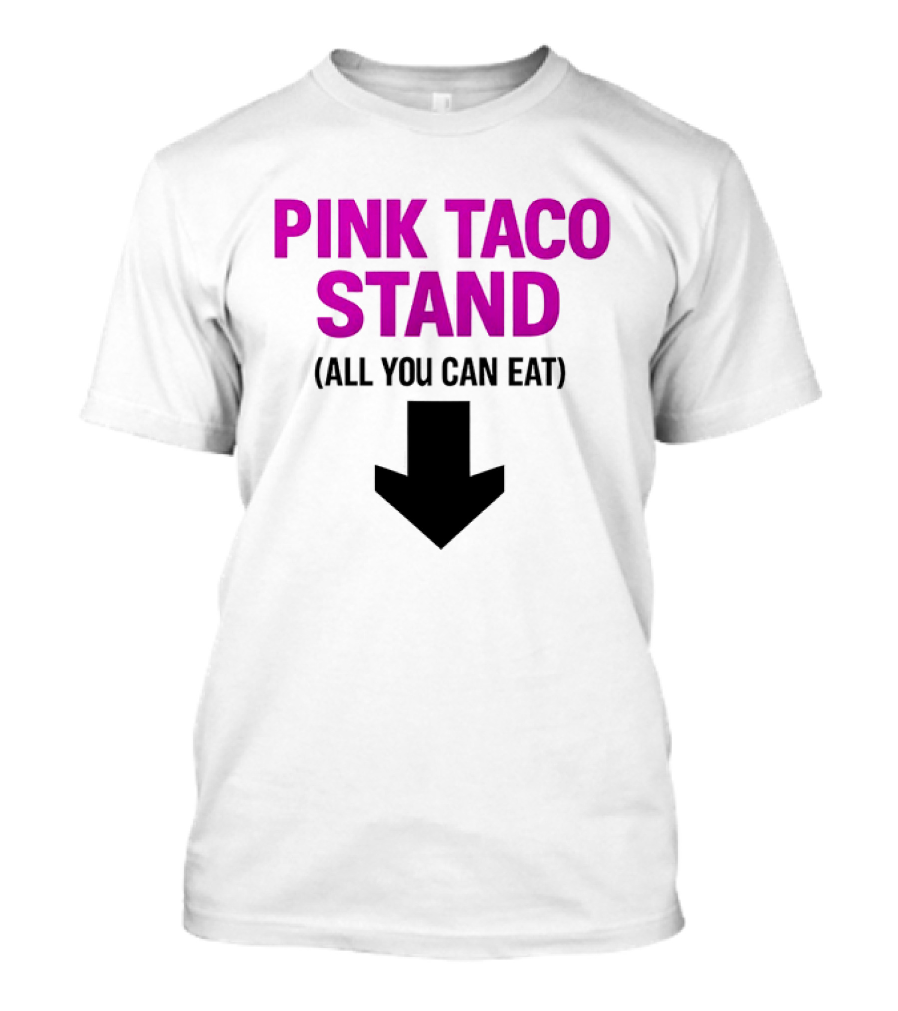Pink Taco Stand All You Can Eat 2026 T-Shirt