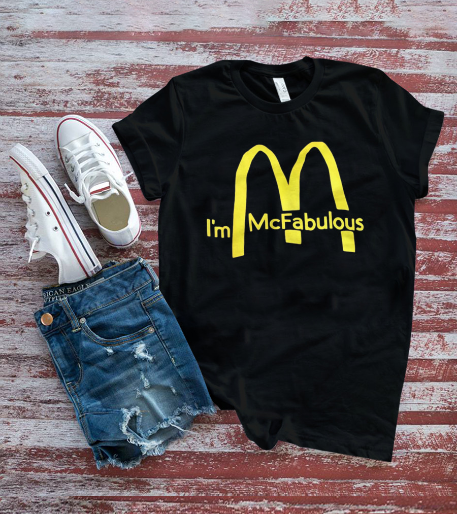 I'm McFabulous McDonald's Iconic Golden Arches T-Shirt