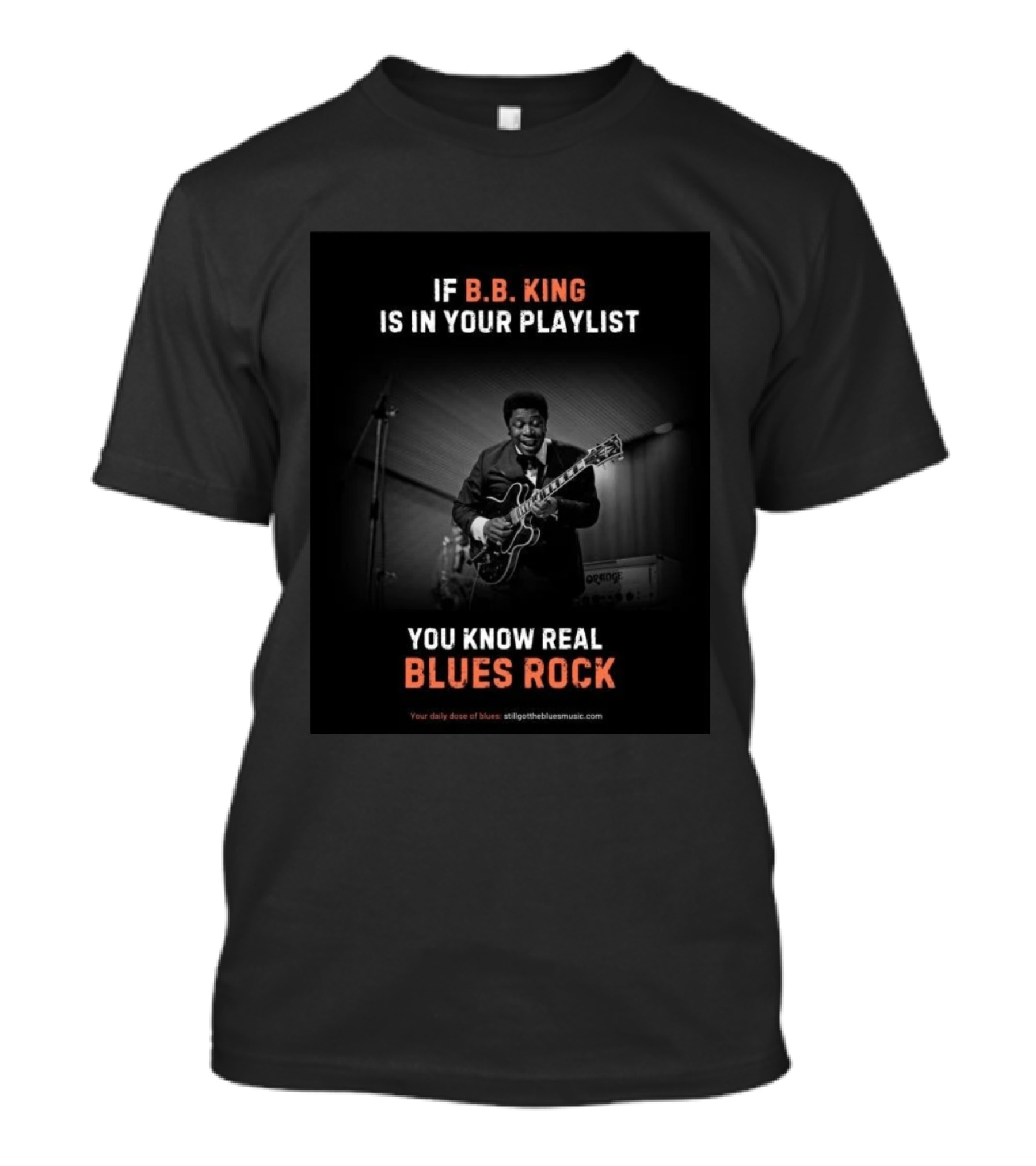 If B.B. King Is In Your Playlist You Know Real Blues Rock T-Shirt