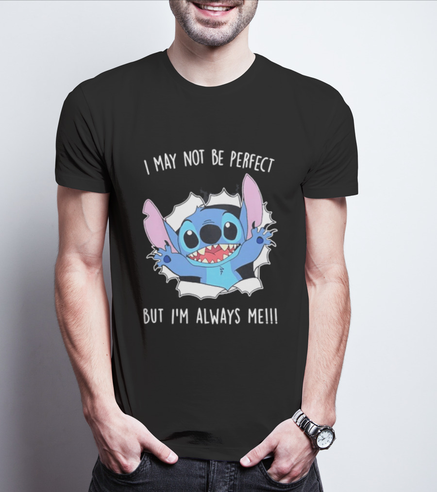 Stitch Breaking Through I May Not Be Perfect But I'm Always Me T-Shirt