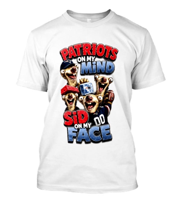 Patriots On My Mind Sid On My Face Funny Football Sid Sloth T-Shirt