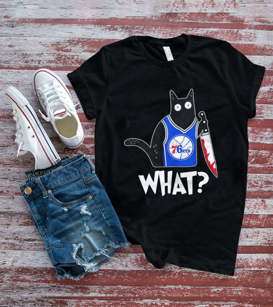 Philadelphia 76ers Cat Holding Knife WHAT Halloween T-Shirt