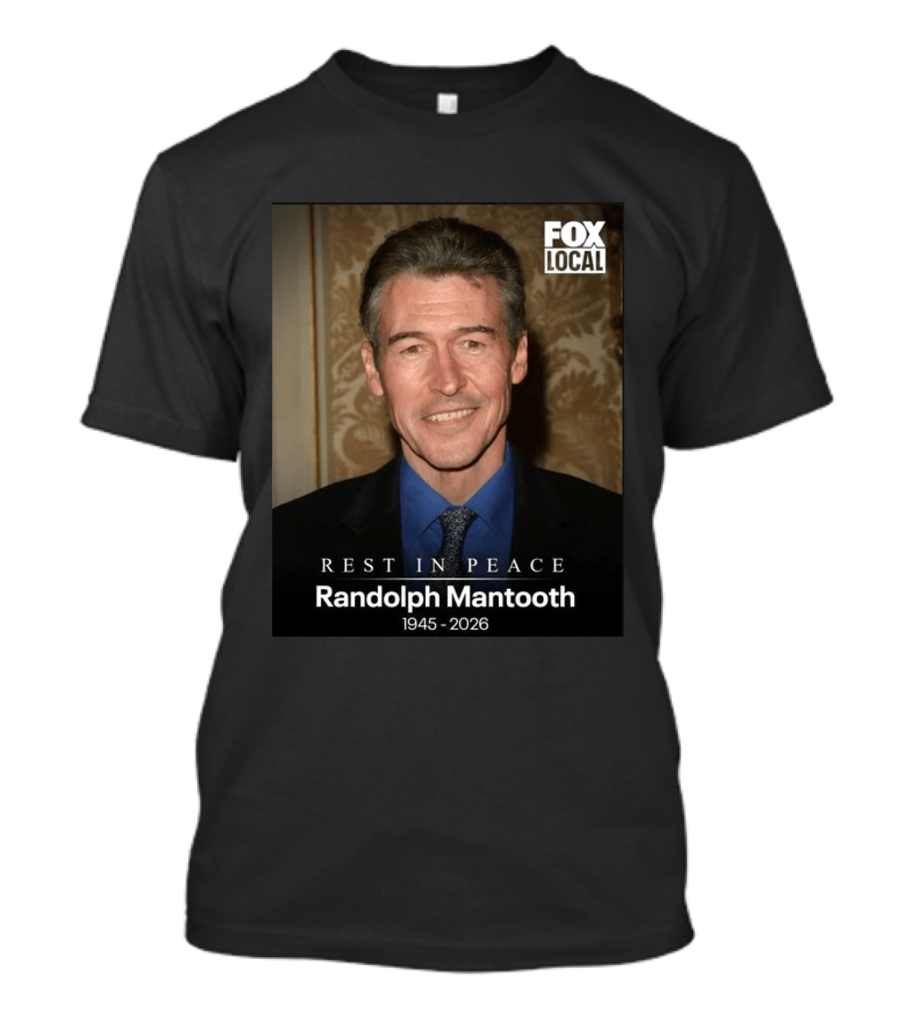 FOX Local Rest In Peace Randolph Mantooth 1945 2026 T-Shirt