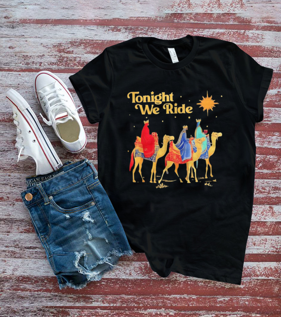 Three Wise Men Magi Nativity Scene Tonight We Ride Christmas Holiday Camel Journey T-Shirt