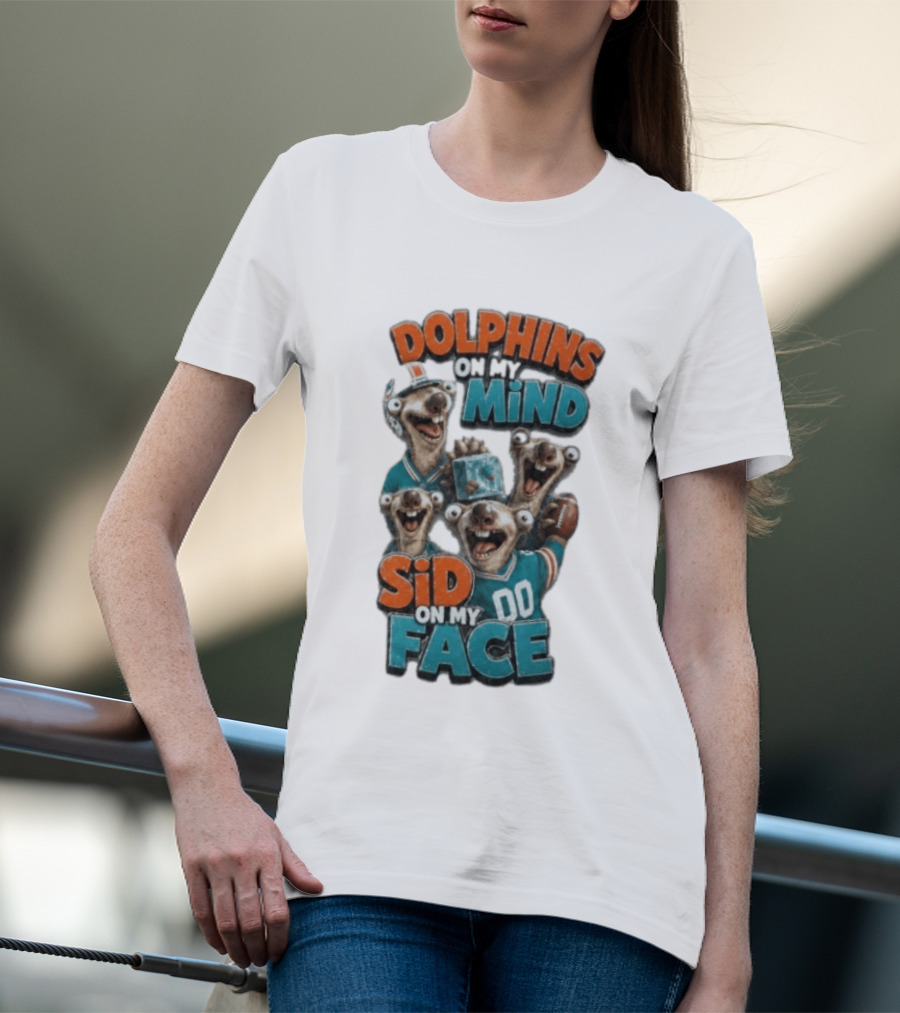 Dolphins On My Mind Sid On My Face Miami 00 Football T-Shirt