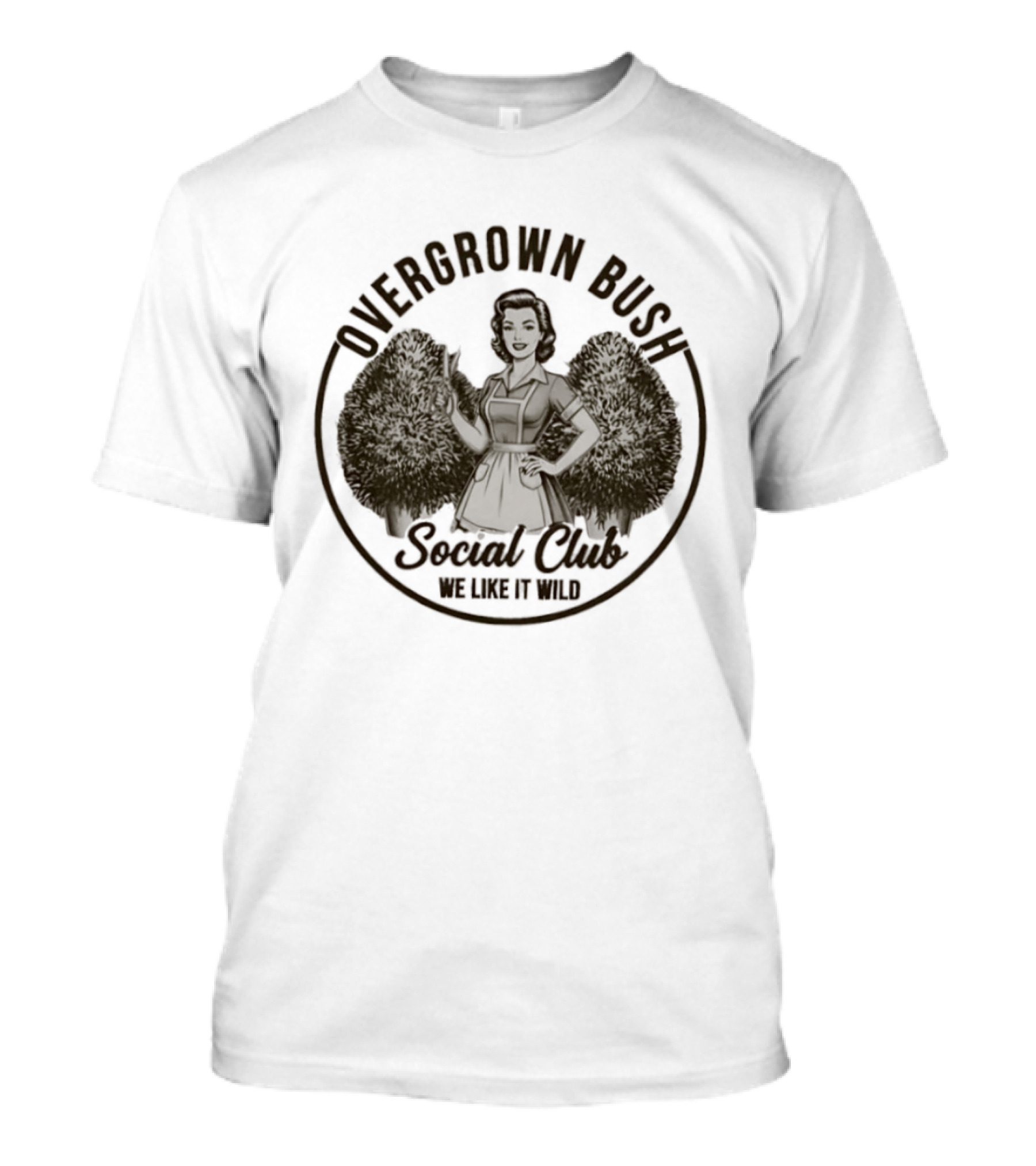Overgrown Bush Social Club We Like It Wild T-Shirt