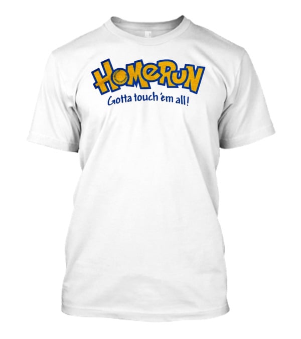 Home Run Gotta Touch 'Em All Baseball Pokéball T-Shirt