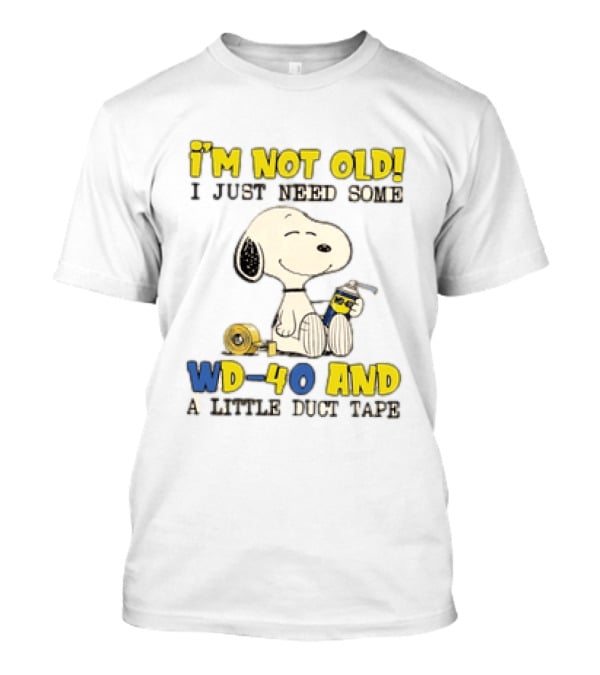 Snoopy I'm Not Old I Just Need Some WD 40 And A Little Duct Tape T-Shirt