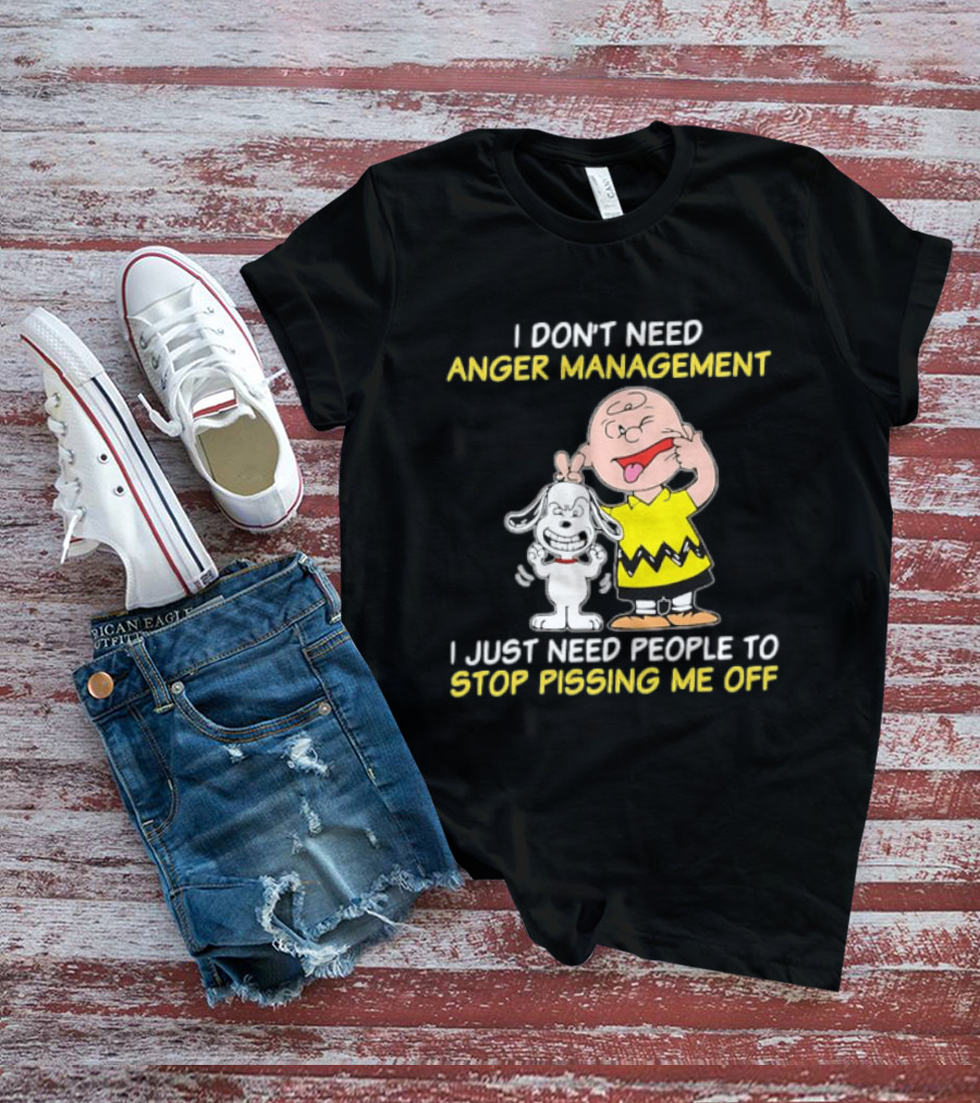 Charlie Brown Snoopy I Don't Need Anger Management Stop Pissing Me Off T-Shirt