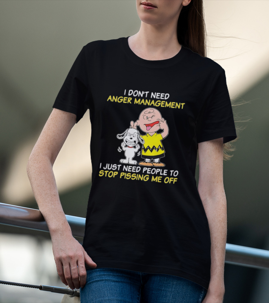 Charlie Brown Snoopy I Don't Need Anger Management Stop Pissing Me Off T-Shirt