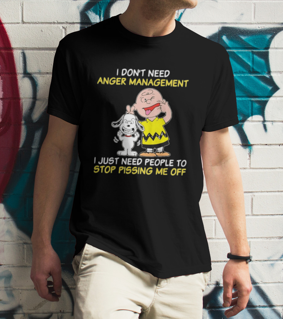 Charlie Brown Snoopy I Don't Need Anger Management Stop Pissing Me Off T-Shirt