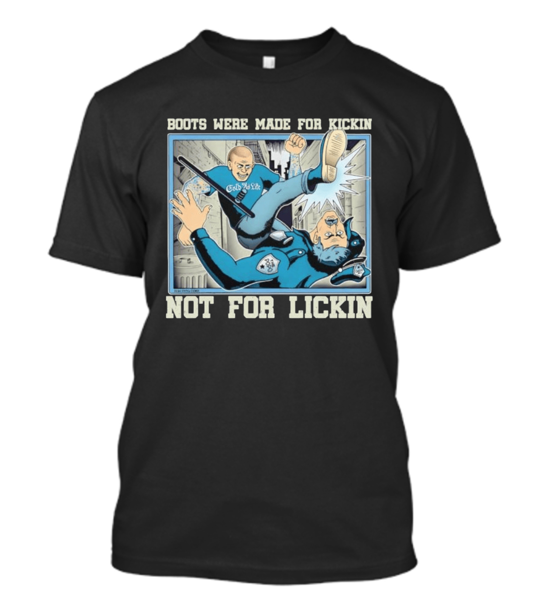 Cold As Life Boots Were Made For Kickin Not For Lickin Comic Style Combat Scene T-Shirt