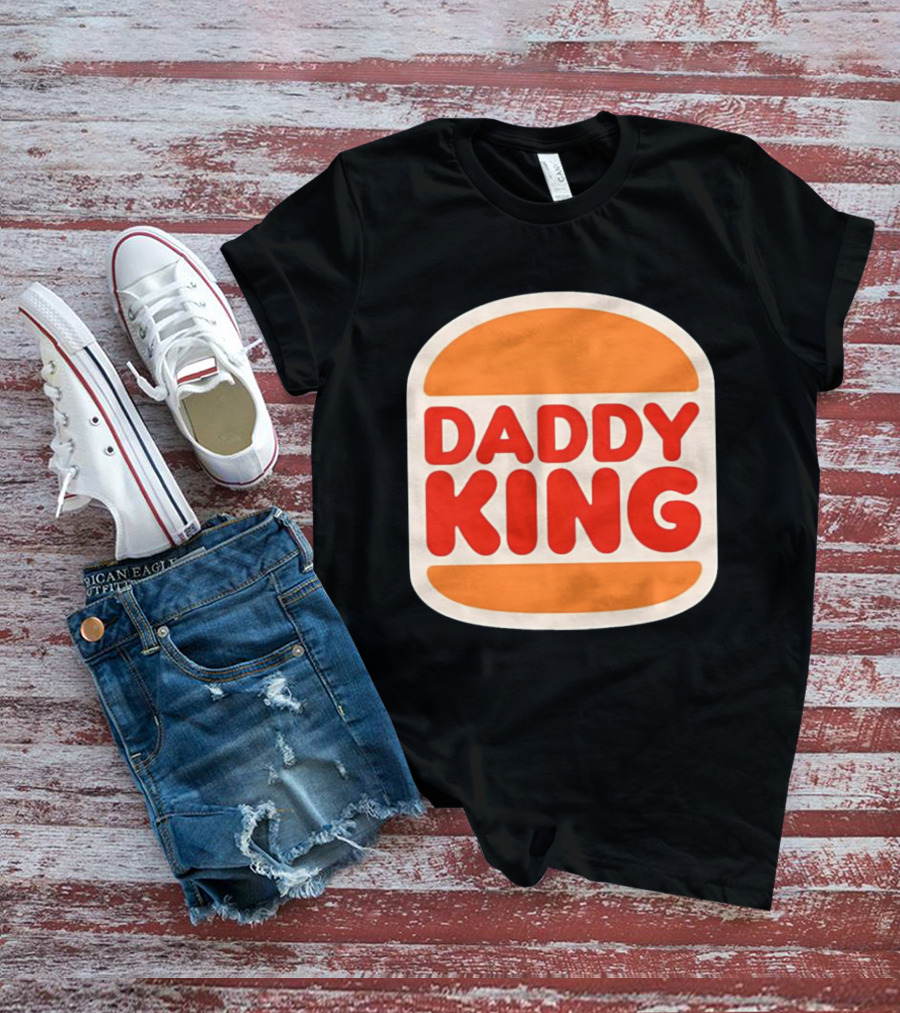 Daddy King Burger T-Shirt
