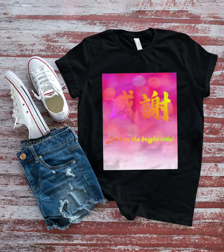 Look On The Bright Side Gratitude Kanji Chinese Meaning T-Shirt