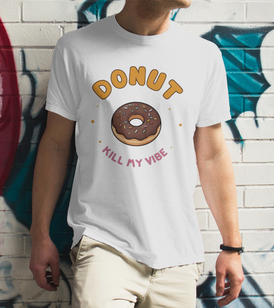 Donut Kill My Vibe Chocolate Sprinkle Donut T-Shirt