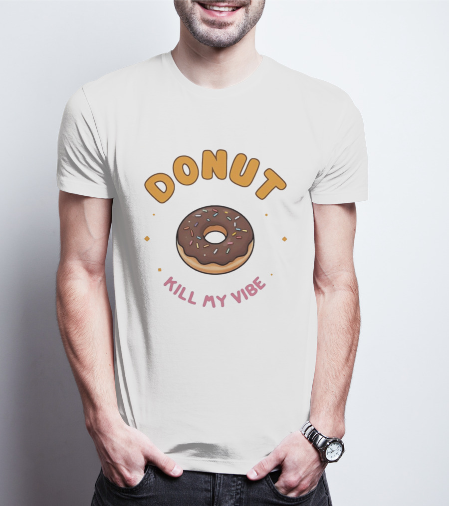 Donut Kill My Vibe Chocolate Sprinkle Donut T-Shirt