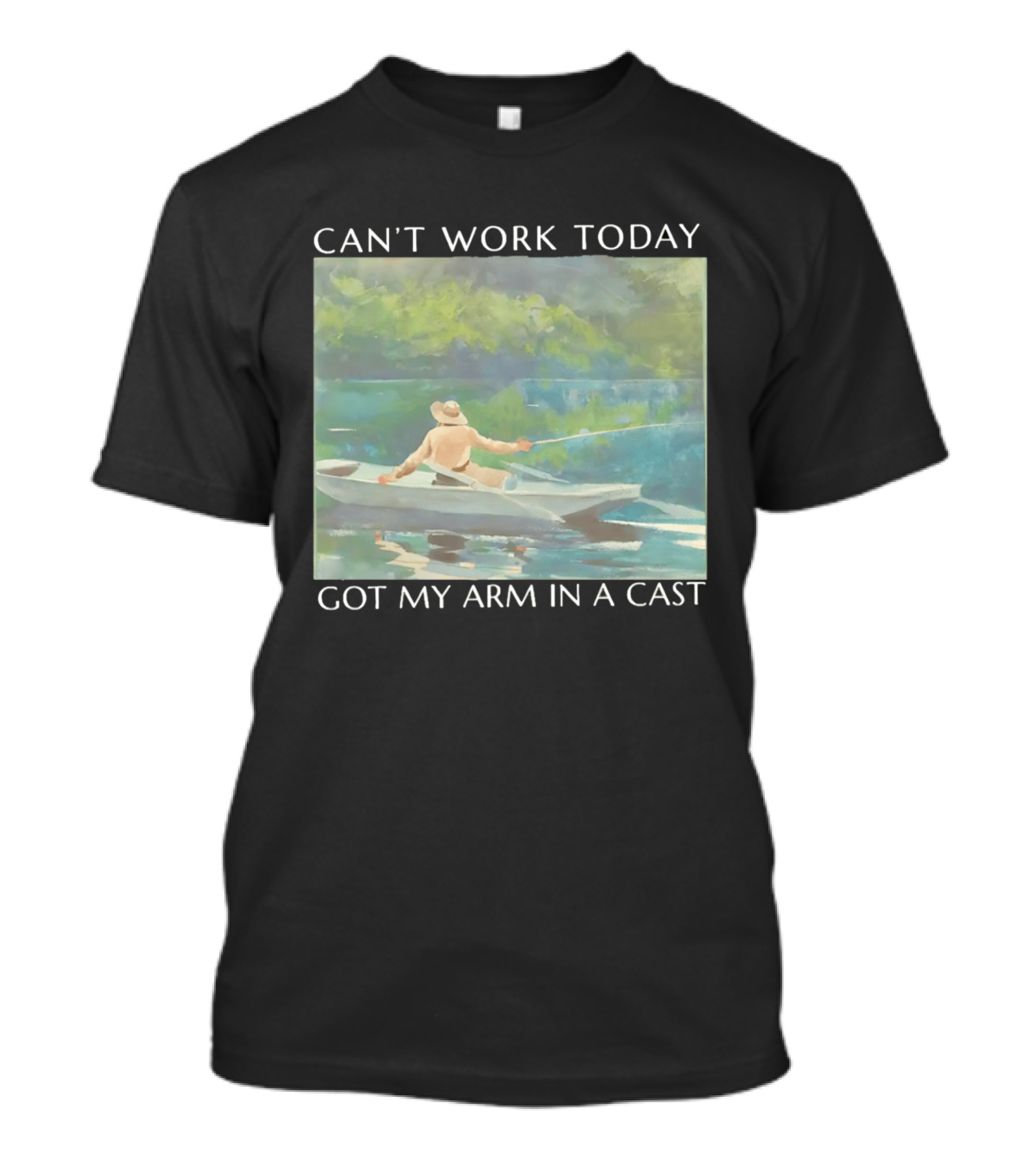 Can't Work Today Got My Arm In A Cast Fishing Boat Scenic T-Shirt