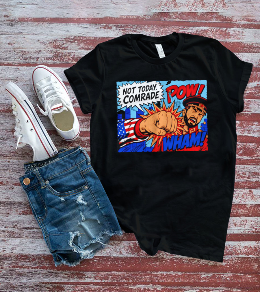 Not Today Comrade POW WHAM Pop Art Cold War T-Shirt