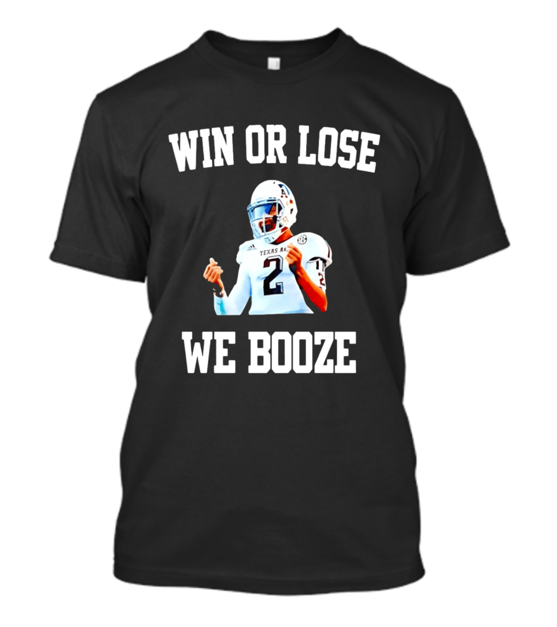 Win Or Lose We Booze Texas A&M Johnny Manziel Number 2 Quarterback T-Shirt