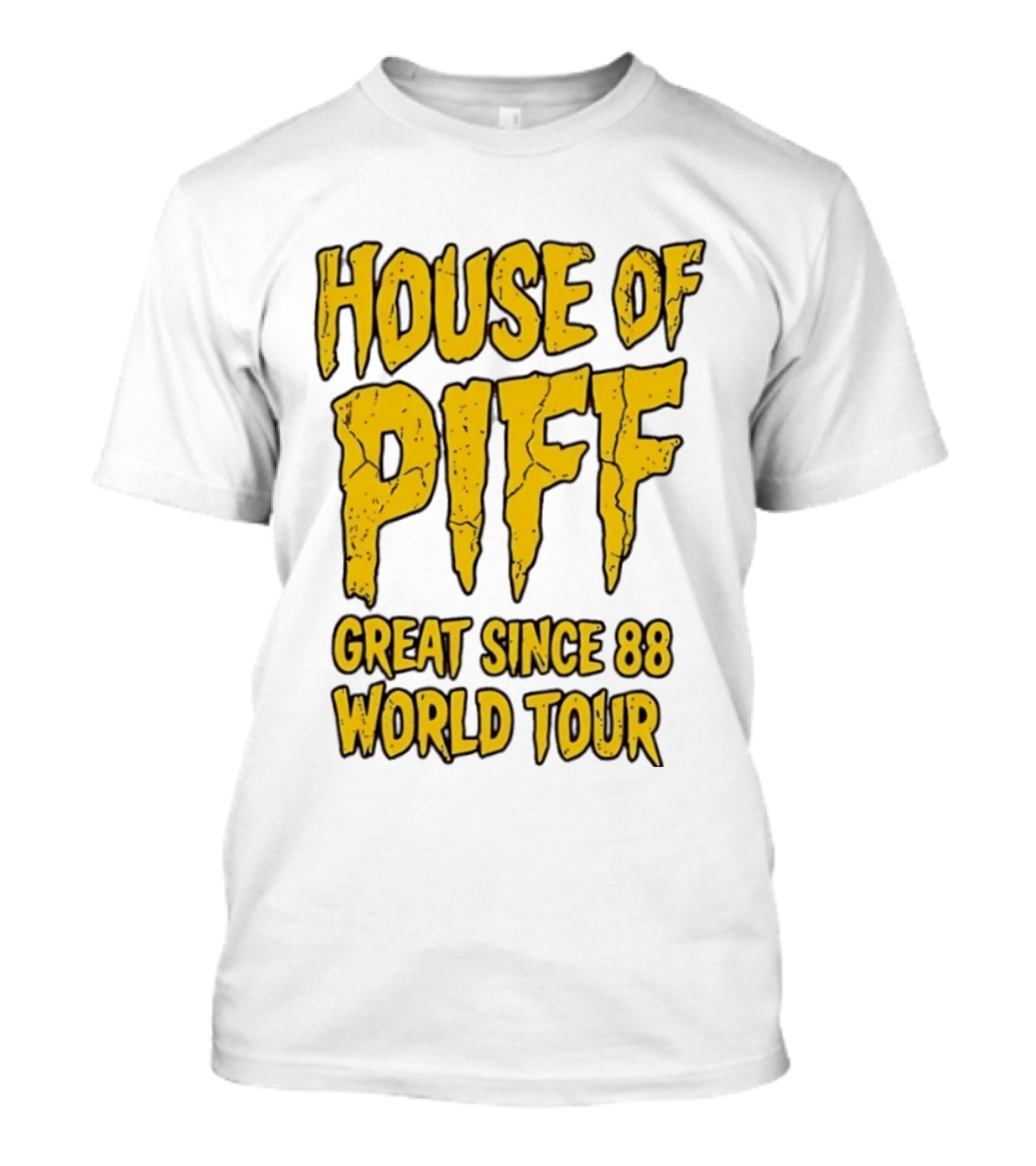 House Of PIFF Great Since 88 World Tour T-Shirt