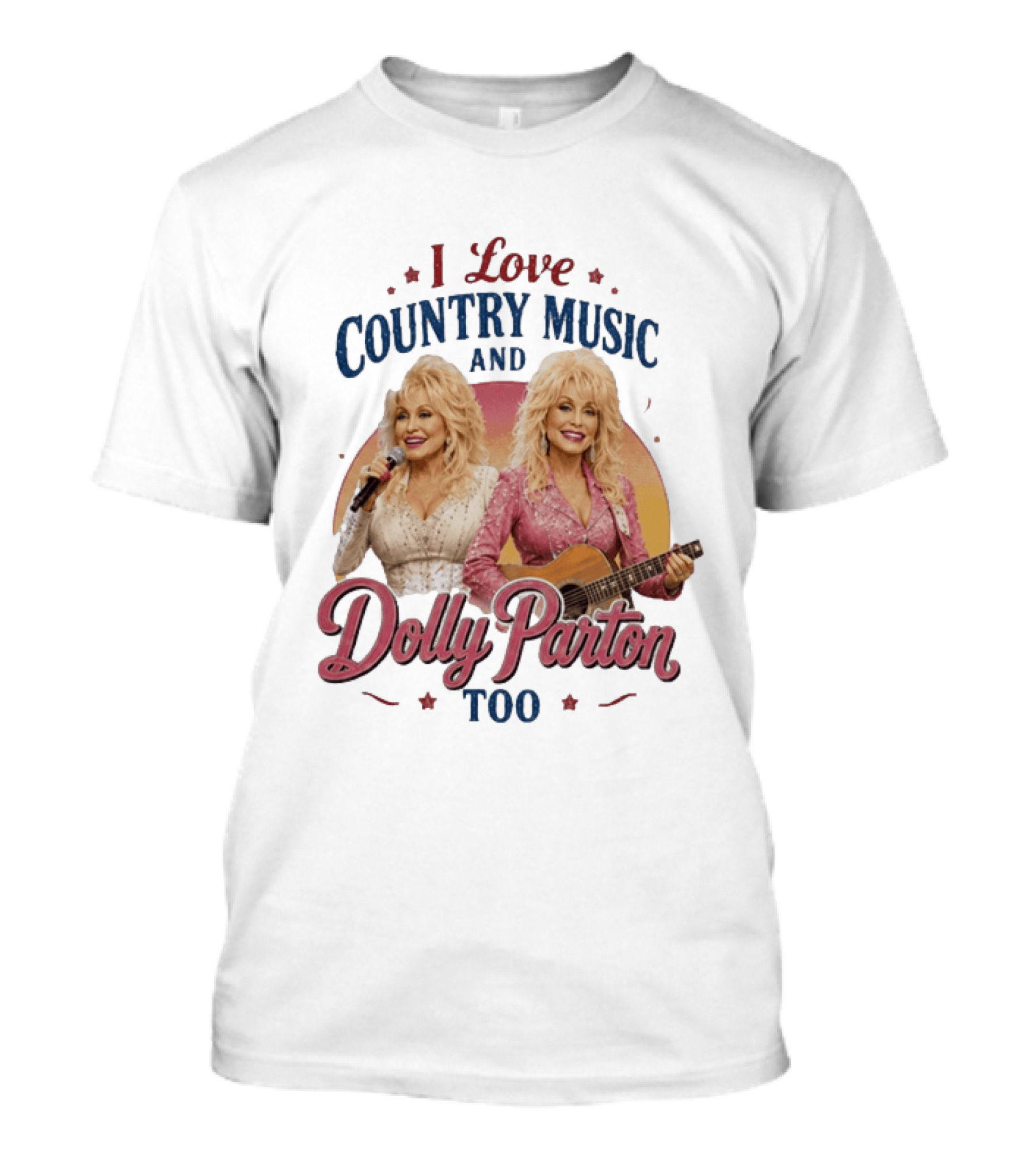 I Love Country Music And Dolly Parton Too T-Shirt
