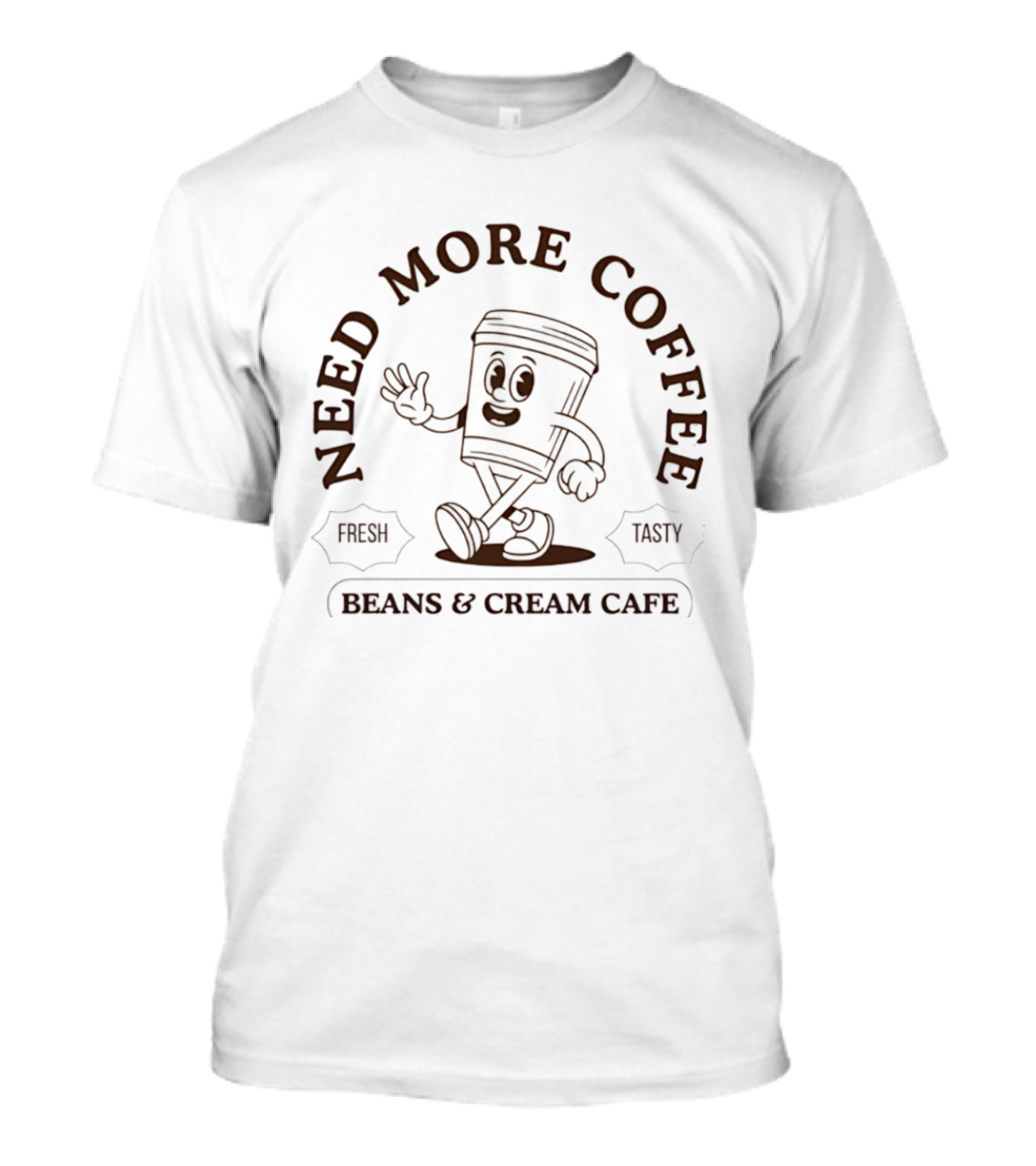 Need More Coffee Beans & Cream Cafe Fresh Tasty T-Shirt