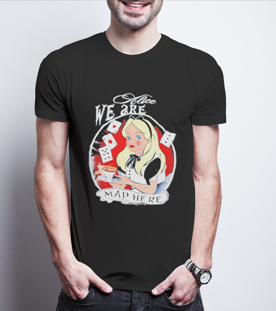 Alice We Are Mad Here Playing Cards Tea Party T-Shirt