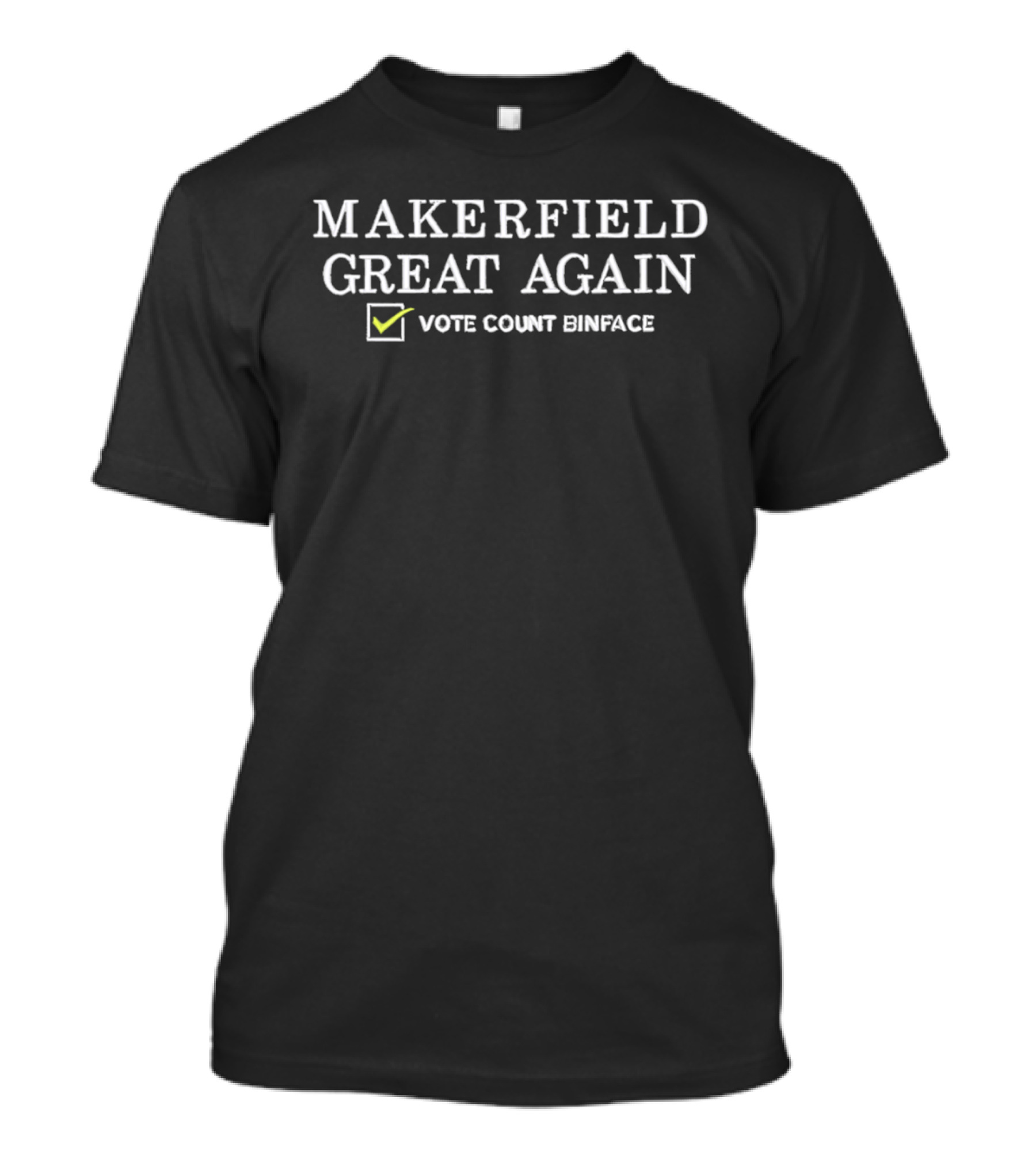 Makerfield Great Again Vote Count Binface T-Shirt