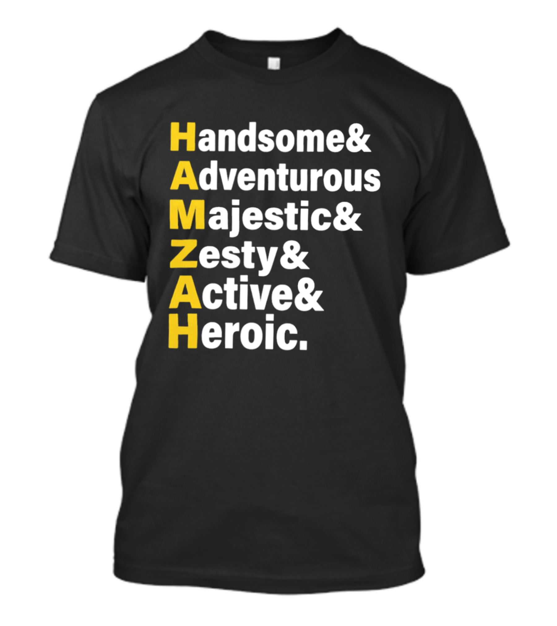 HAMZAH Handsome Adventurous Majestic Zesty Active Heroic T-Shirt
