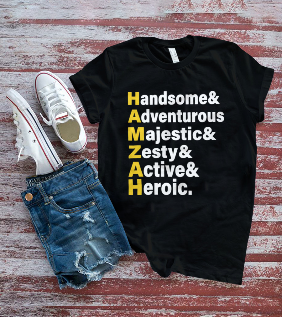 HAMZAH Handsome Adventurous Majestic Zesty Active Heroic T-Shirt