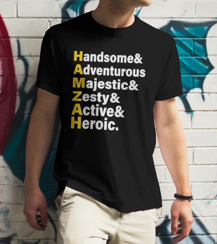 HAMZAH Handsome Adventurous Majestic Zesty Active Heroic T-Shirt