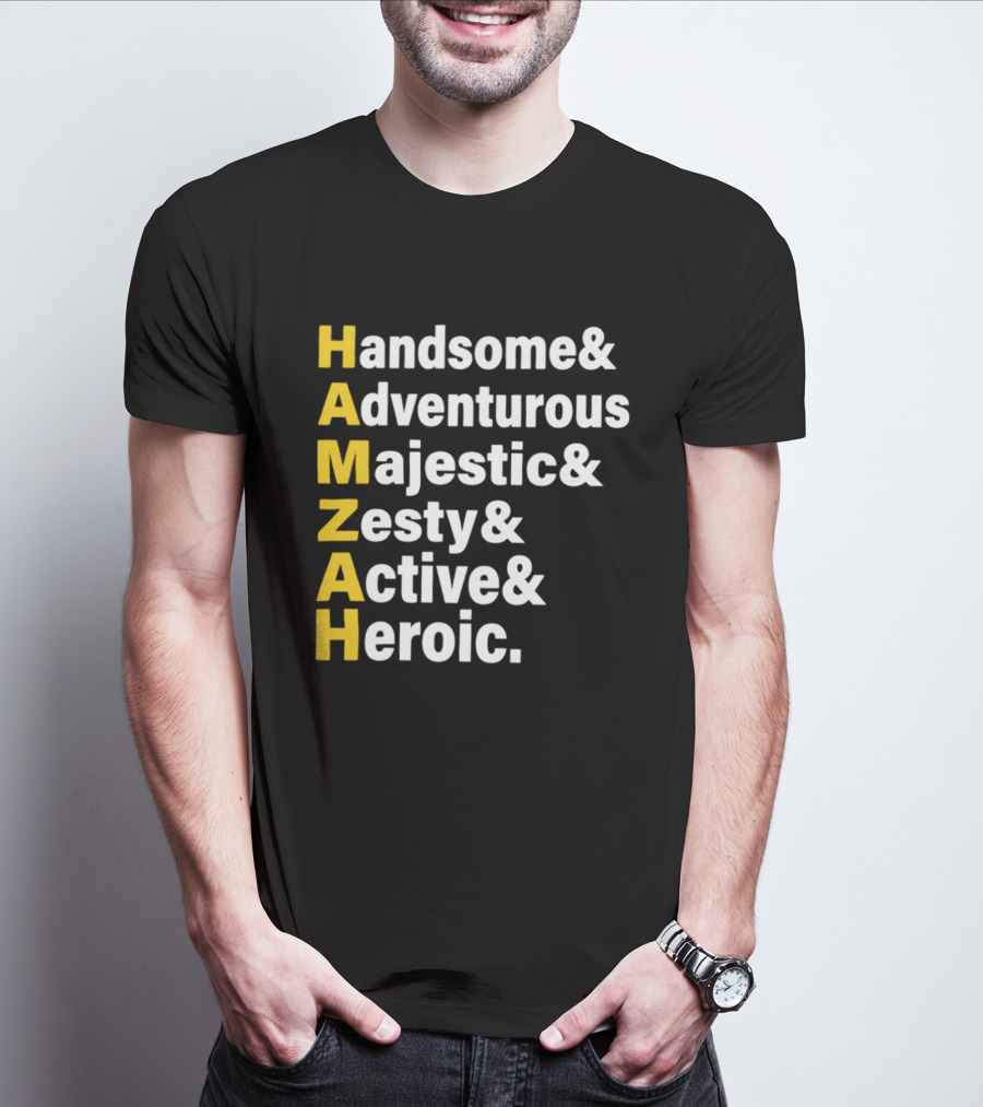 HAMZAH Handsome Adventurous Majestic Zesty Active Heroic T-Shirt