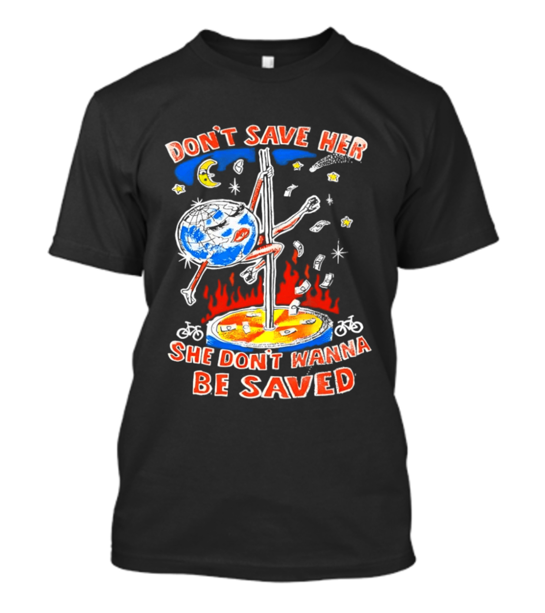 Don't Save Her Earth Pole Dancing She Don't Wanna Be Saved T-Shirt