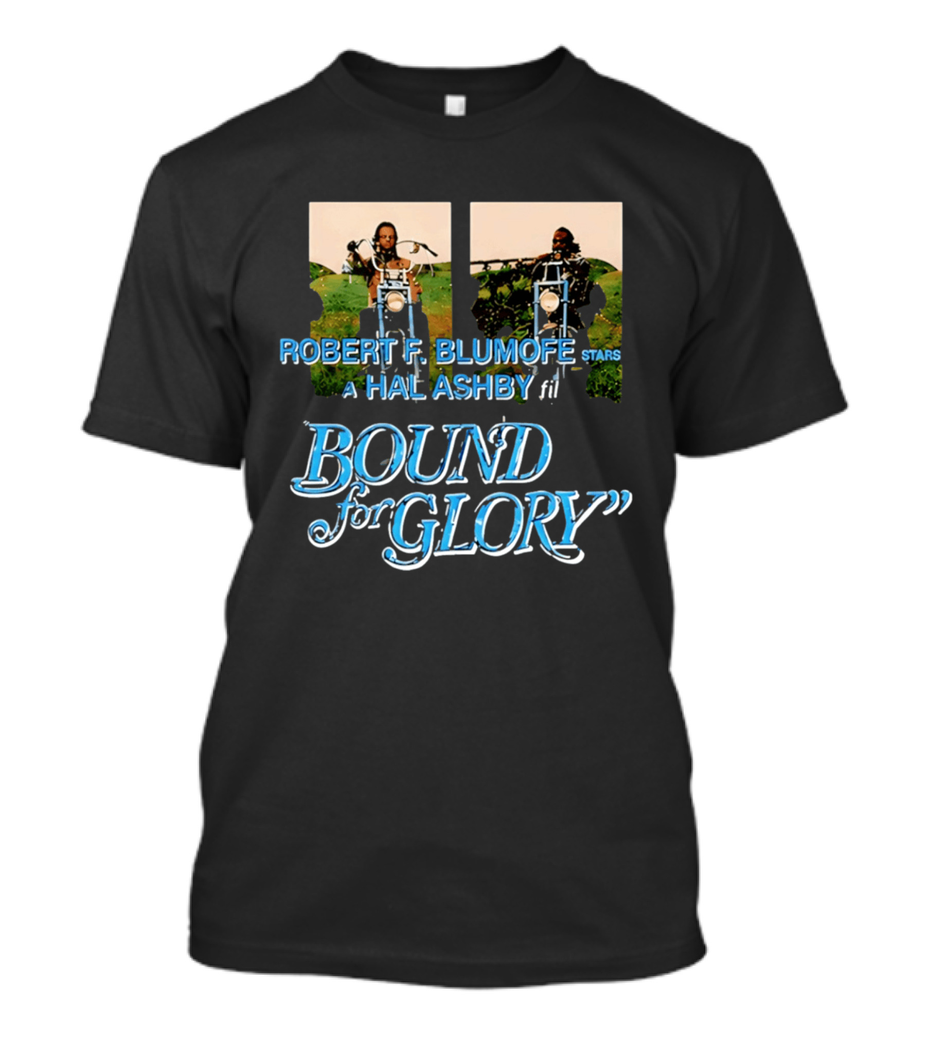 Robert F Blumofe Stars A Hal Ashby Film Bound For Glory T-Shirt