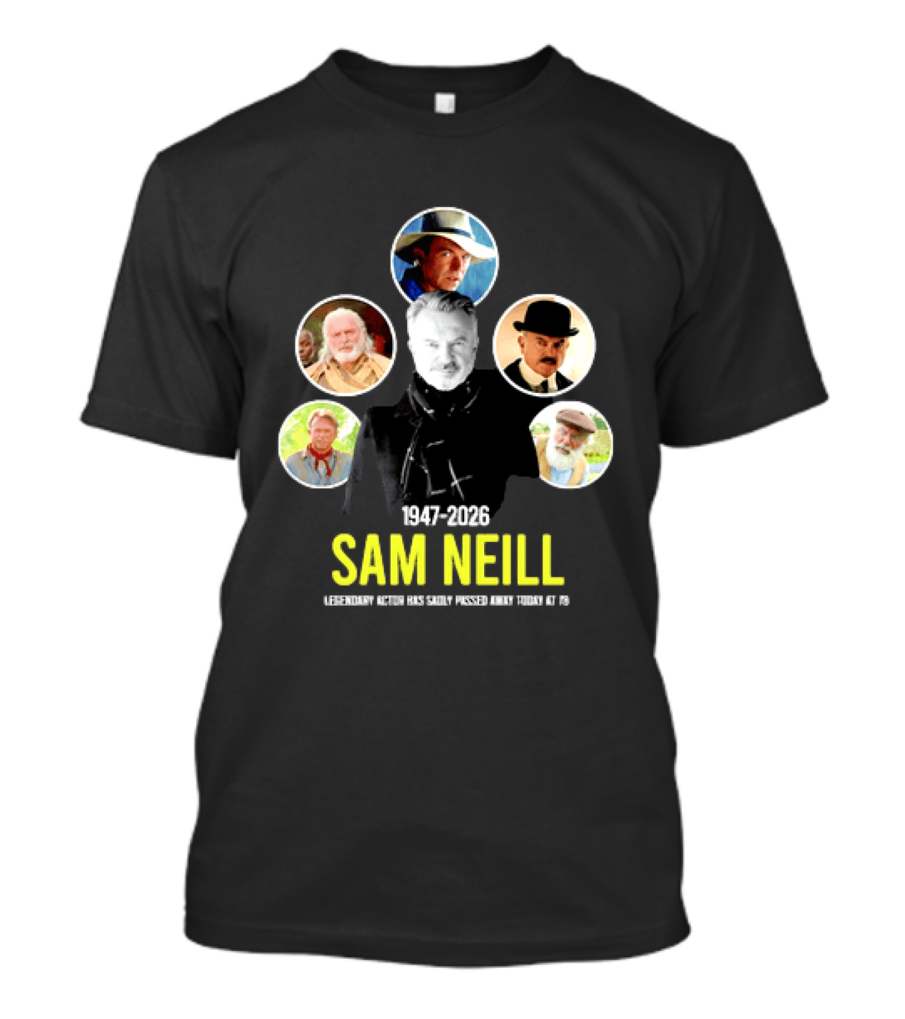 Sam Neill 1947 2026 Celebrating Memorable Roles Of Legendary Actor T-Shirt