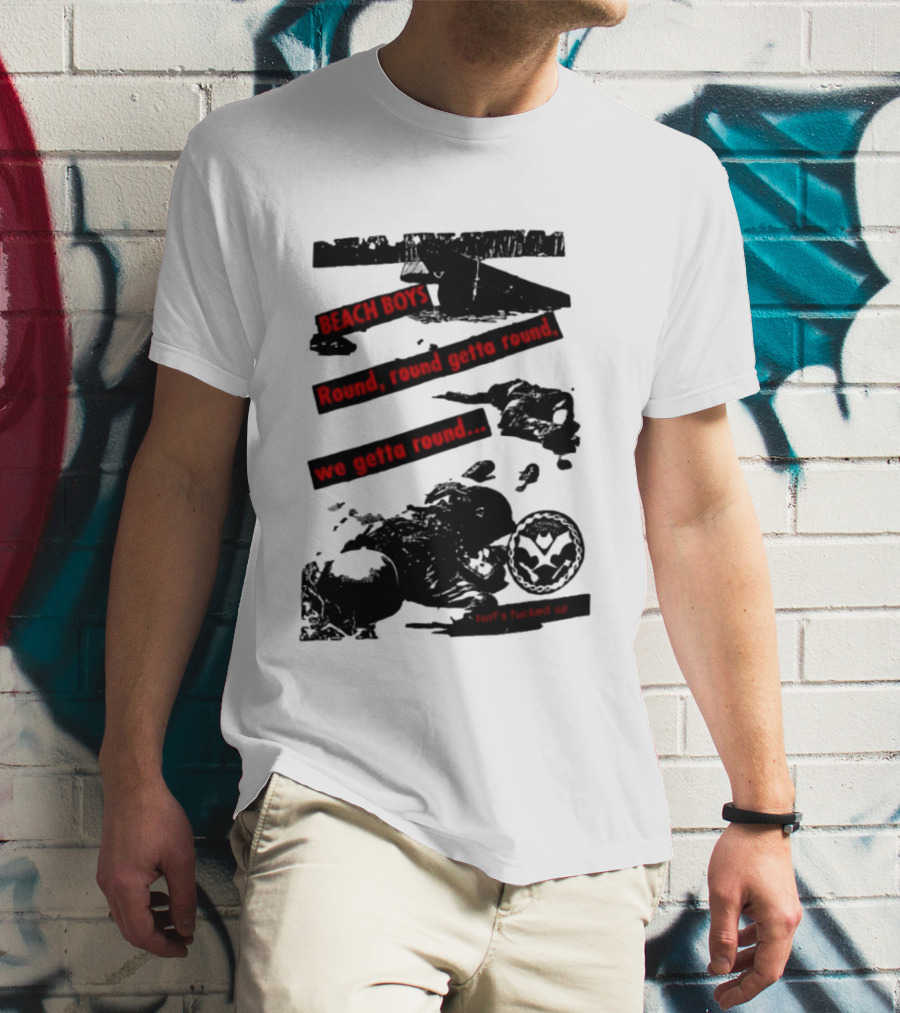 Beach Boys Round Round Getta Round We Getta Round Surf's Fucked Up T-Shirt