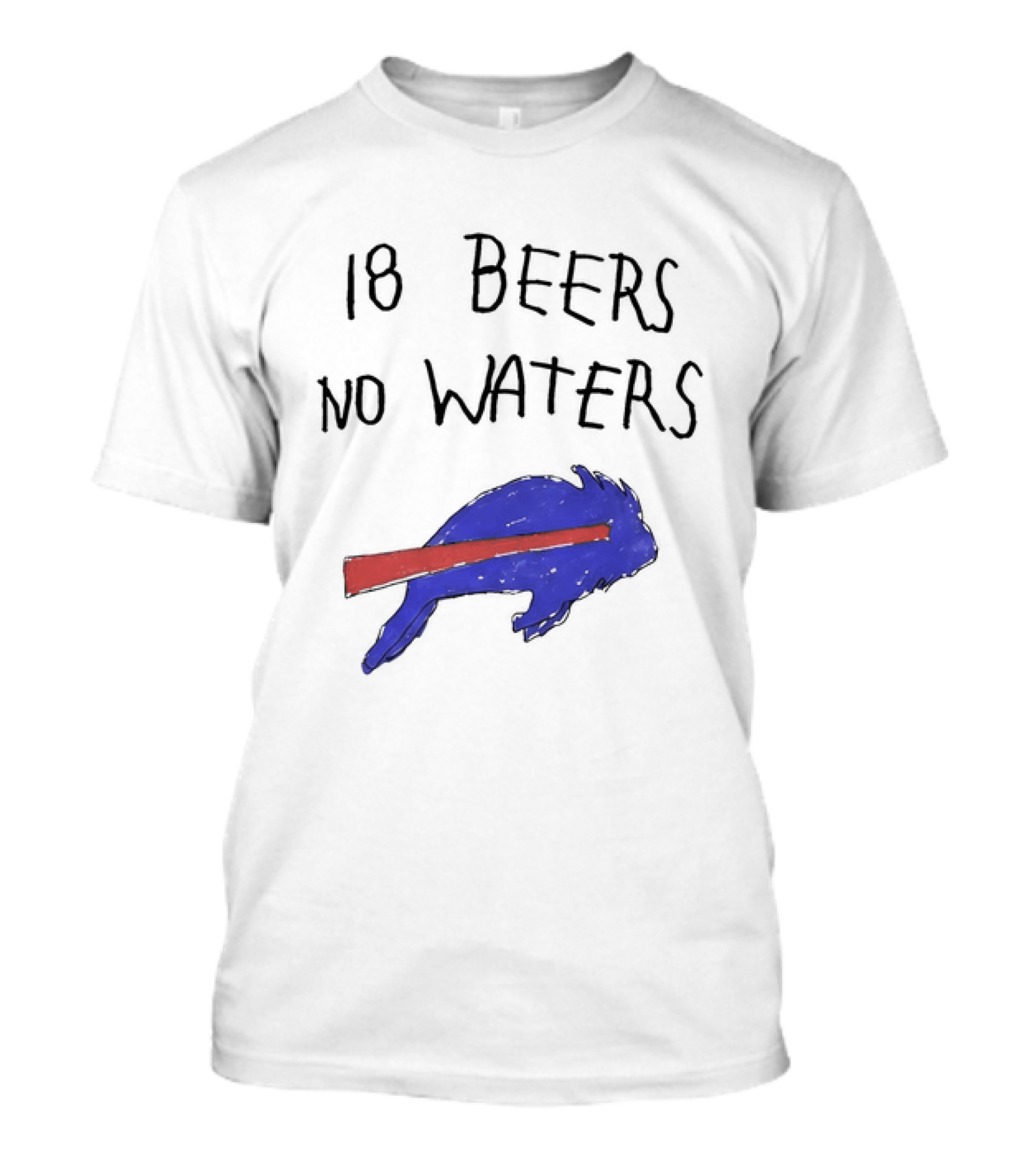 Buffalo Bills 18 Beers No Waters 2026 Blue Red Buffalo T-Shirt