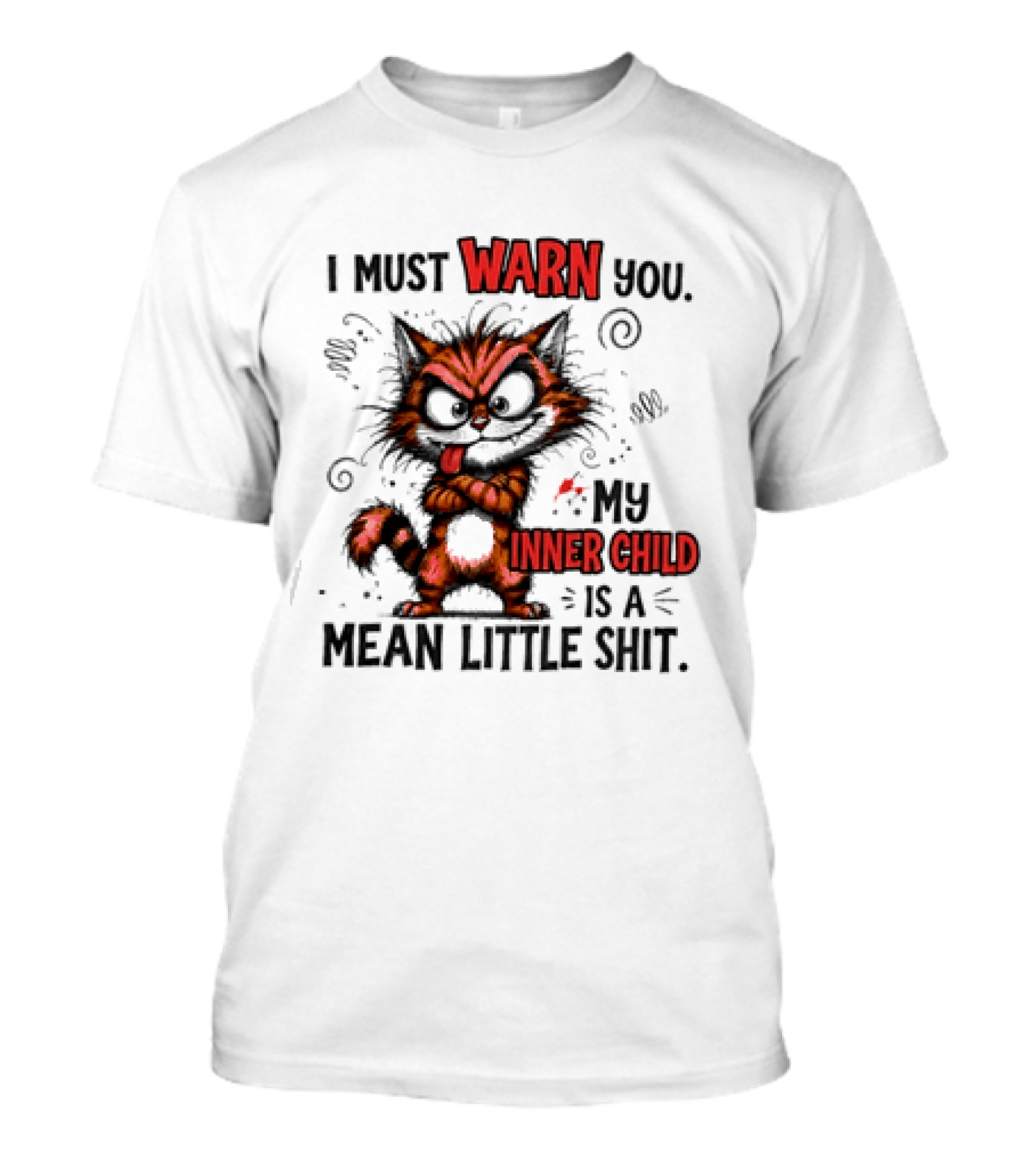 I Must Warn You My Inner Child Is A Mean Little Shit Cat T-Shirt