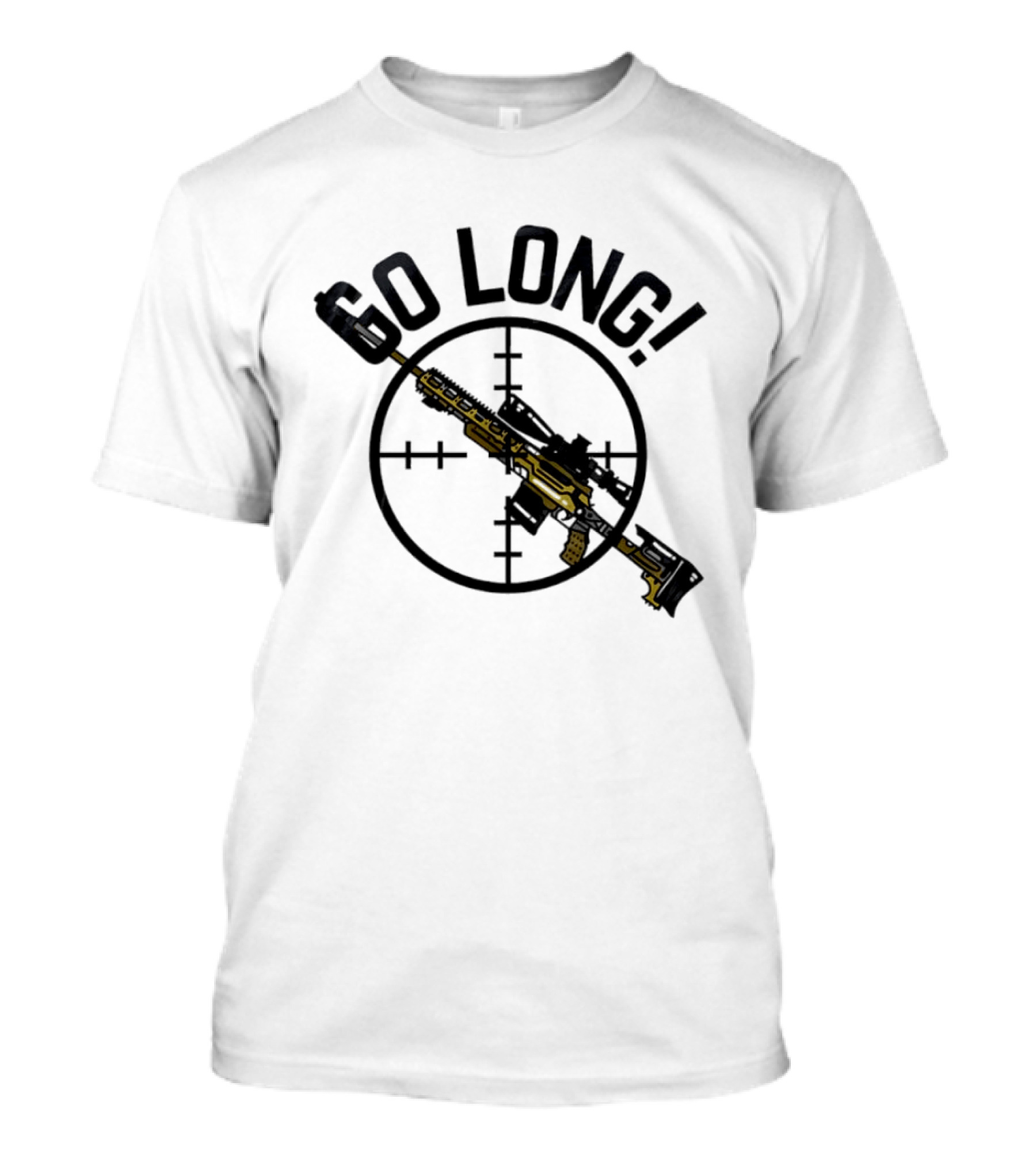 Go Long Sniper Rifle With Crosshair Targeting T-Shirt