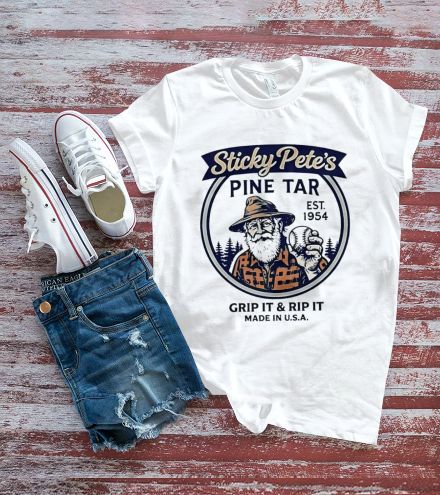 Sticky Pete's Pine Tar Grip It & Rip It Est. 1954 Made In USA T-Shirt
