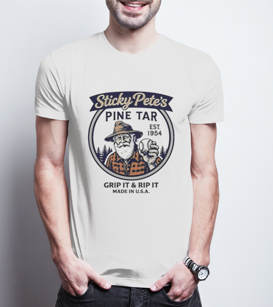 Sticky Pete's Pine Tar Grip It & Rip It Est. 1954 Made In USA T-Shirt
