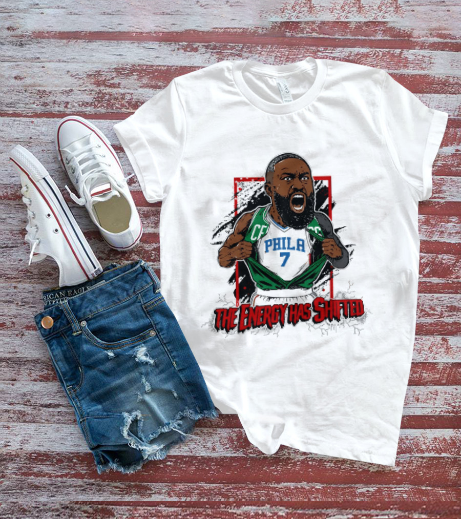 Philadelphia 76ers The Energy Has Shifted Jaylen Brown T-Shirt