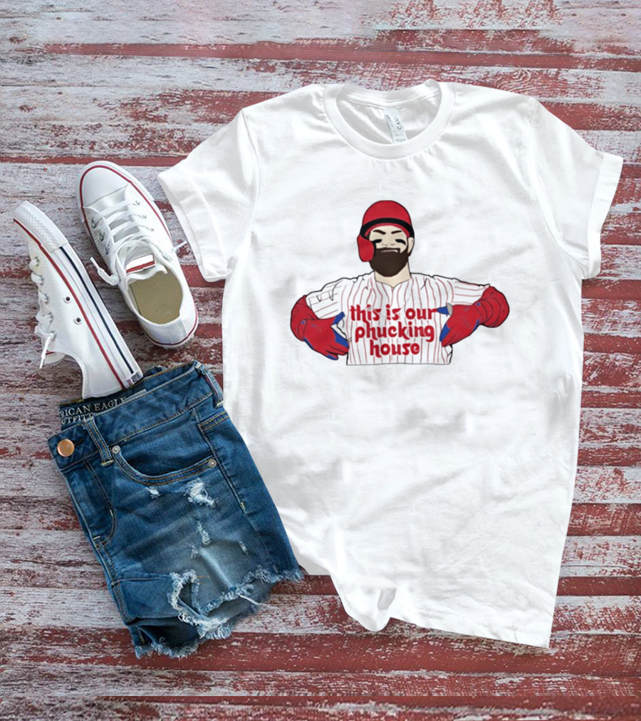 Philadelphia Phillies This Is Our Phucking House Baseball Player T-Shirt