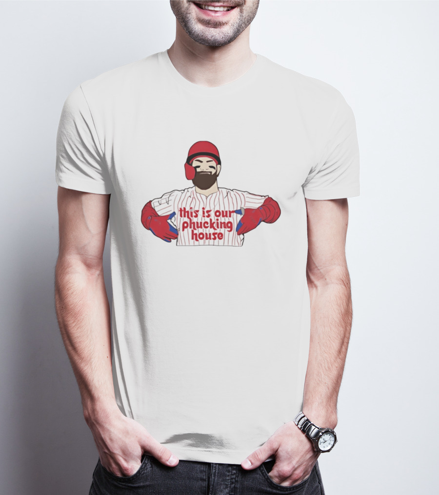 Philadelphia Phillies This Is Our Phucking House Baseball Player T-Shirt