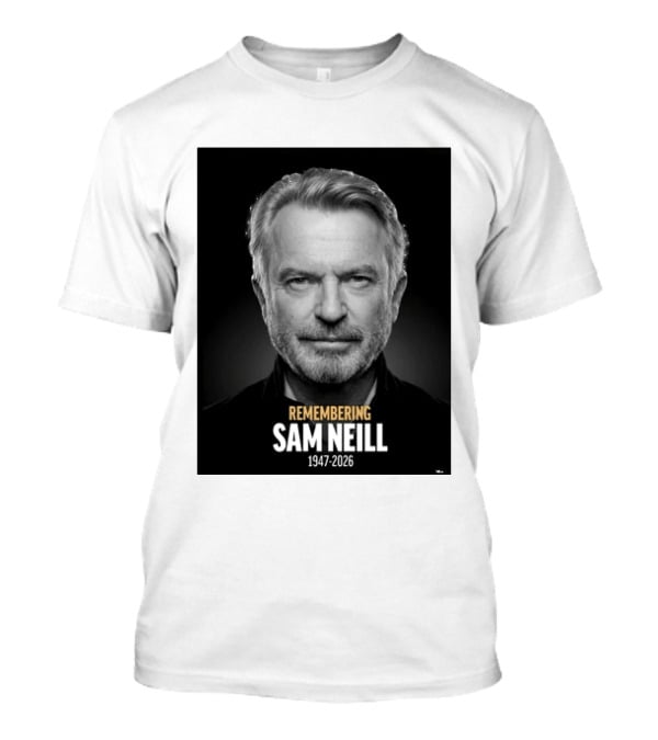 Remembering Sam Neill 1947 2026 Commemorative T-Shirt