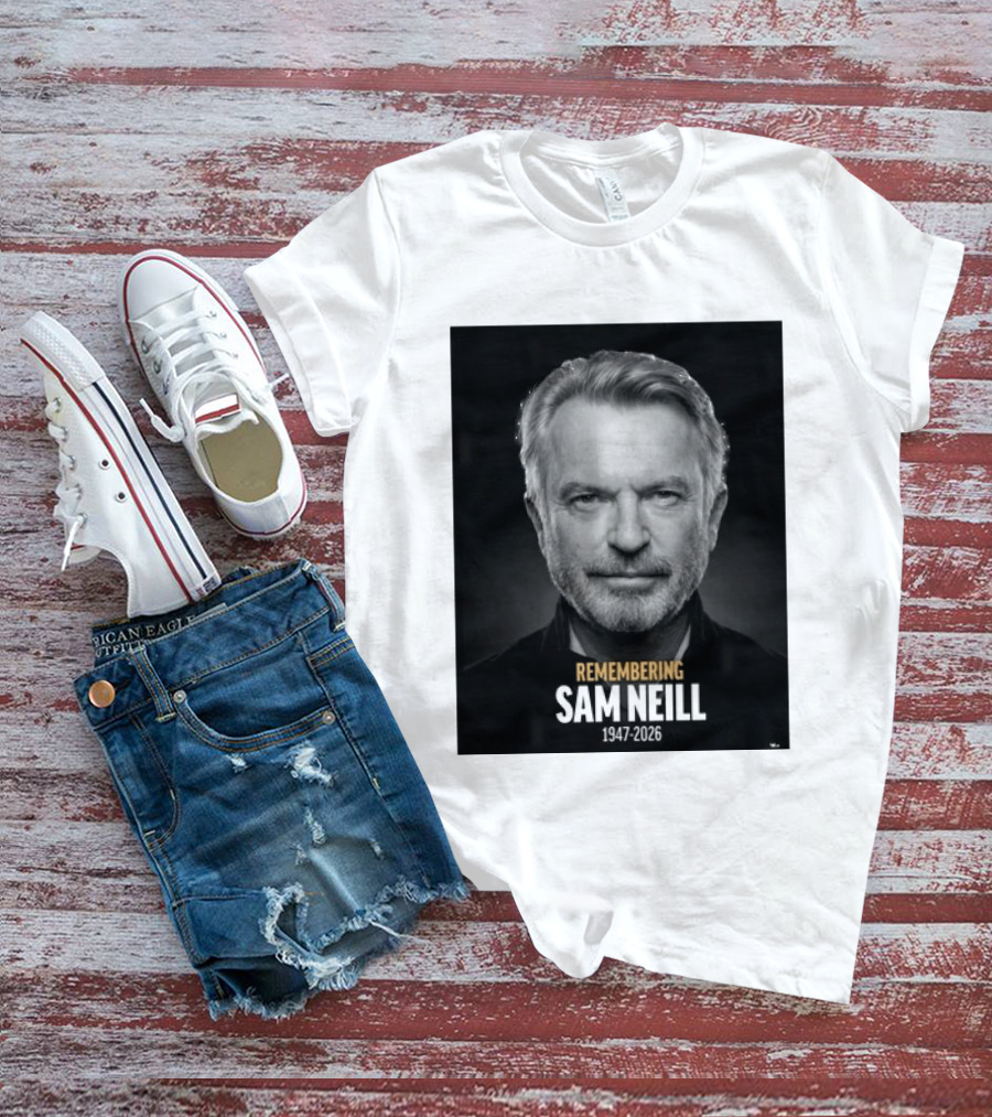 Remembering Sam Neill 1947 2026 Commemorative T-Shirt